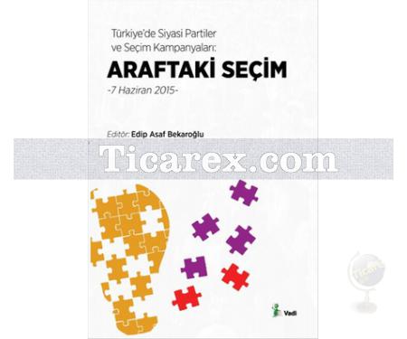 Araftaki Seçim | 7 Haziran 2015 | Edip Asaf Bekaroğlu - Resim 1