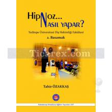 Hipnoz Nasıl Yapar? | Yeditepe Üniversitesi Diş Hekimliği Fakültesi 2. Basamak | Tahir Özakkaş