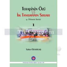 Terapinin Özü ve İlk Tanışmanın Sırları | 9. Dönem Serisi 1 | Tahir Özakkaş