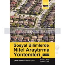 Sosyal Bilimlerde Nitel Araştırma Yöntemleri | Bruce L. Berg, Howard Lune