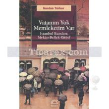 Vatanım Yok Memleketim Var | İstanbul Rumları: Mekân-Bellek-Ritüel | Nurdan Türker