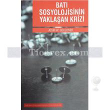 Batı Sosyolojisinin Yaklaşan Krizi | Alvin W. Gouldner