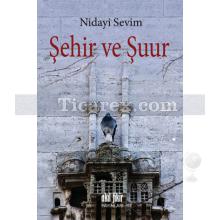 Şehir ve Şuur | Nidayi Sevim