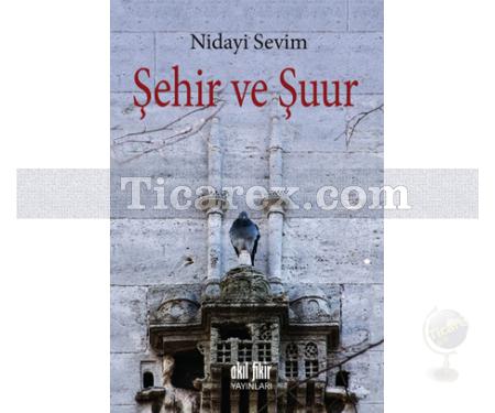 Şehir ve Şuur | Nidayi Sevim - Resim 1