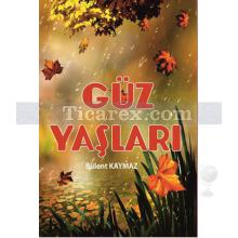 Güz Yaşları | Bülent Kaymaz