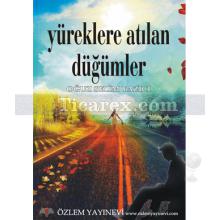 Yüreklere Atılan Düğümler | Oğuz Selim Yazıcı