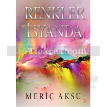 Renkler İsyanda | Meriç Aksu