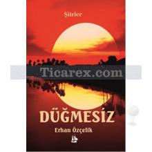 Düğmesiz | Erhan Özçelik