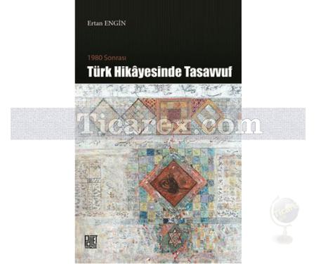 1980 Sonrası Türk Hikayesinde Tasavvuf | Ertan Engin - Resim 1