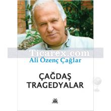 Çağdaş Tragedyalar | Ali Özenç Çağlar