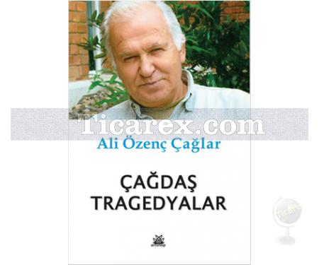 Çağdaş Tragedyalar | Ali Özenç Çağlar - Resim 1