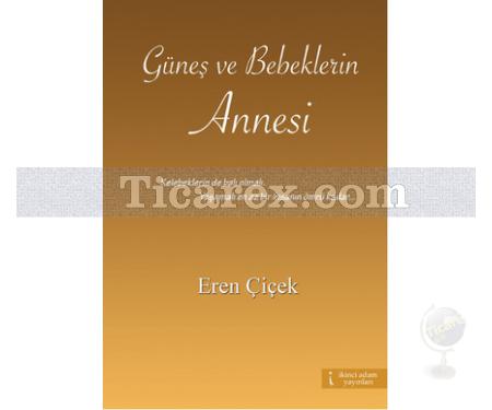 Güneş ve Bebeklerin Annesi | Eren Çiçek - Resim 1