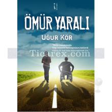 Ömür Yaralı | Uğur Kör