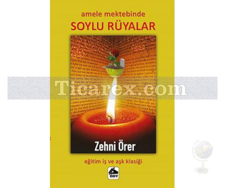 Amele Mektebinde Soylu Rüyalar | Zehni Örer - Resim 1