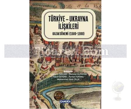 Türkiye - Ukrayna İlişkileri | Kazak Dönemi 1500 - 1800 | Kolektif - Resim 1