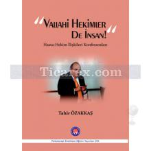 Vallahi Hekimler De İnsan | Hasta - Hekim İlişkileri Konferansları | Tahir Özakkaş