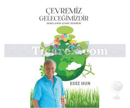 Çevremiz Geleceğimizdir | Ediz Hun - Resim 1