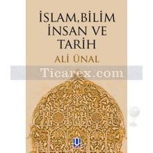 İslam Bilim İnsan ve Tarih | Ali Ünal