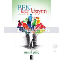 Ben Kaç Kişiyim | İsmail Güleç