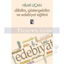 Dilbilim Göstergebilim ve Edebiyat Eğitimi | Hilmi Uçan