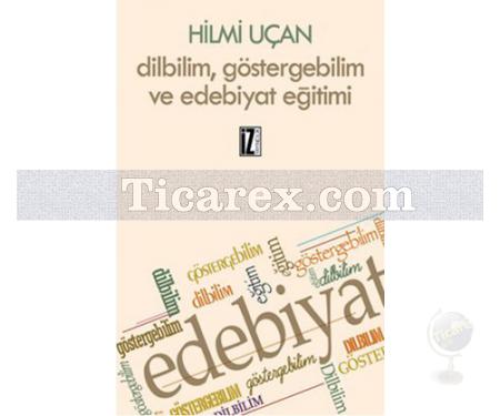 Dilbilim Göstergebilim ve Edebiyat Eğitimi | Hilmi Uçan - Resim 1