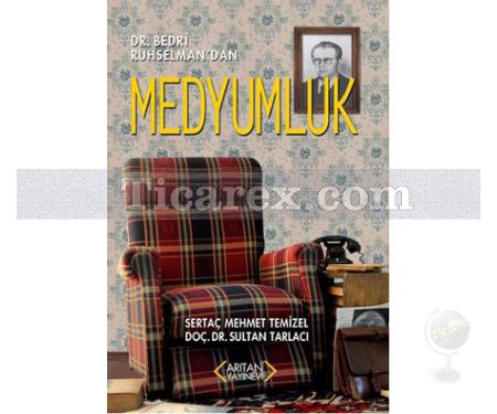 Medyumluk | Dr. Bedri Ruhselman'dan | Sertaç Mehmet Temizel, Sultan Tarlacı - Resim 1