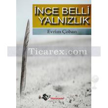 İnce Belli Yalnızlık | Evrim Çoban