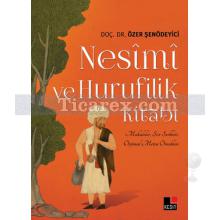 Nesimi ve Hurufilik Kitabı | Özer Şenödeyici