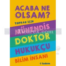 Acaba Ne Olsam? - 4 Kitap Takım | Toprak Işık