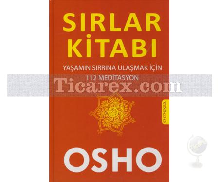 Sırlar Kitabı | Yaşamın Sırrına Ulaşmak İçin 112 Meditasyon | Osho - Resim 1