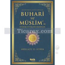 buhari_ve_muslim_in_ittifak_ettigi_hadisler