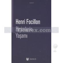 Biçimlerin Yaşamı | Henri Focillon