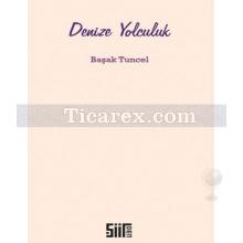 Denize Yolculuk | Başak Tuncel