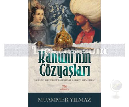 Kanuni'nin Gözyaşları | Muammer Yılmaz - Resim 1