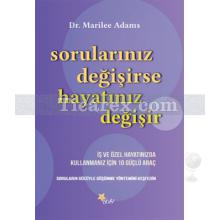 Sorularınız Değişirse Hayatınız Değişir | Marilee Adams