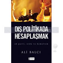 Dış Politikada Hesaplaşmak | Ali Balcı