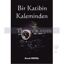 Bir Katibin Kaleminden | Emrah Partal