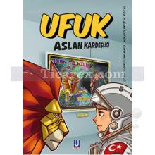 Ufuk - Aslan Kardeşliği | Seyit N. Erkal