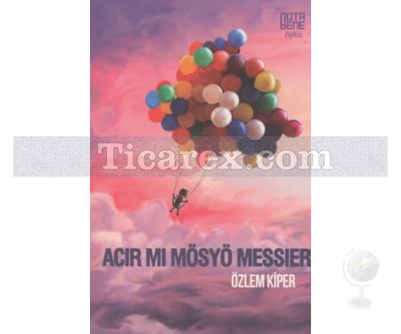 Acır mı Mösyö Messier | Özlem Kiper - Resim 1