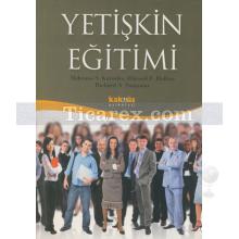 Yetişkin Eğitimi | Malcolm S. Knowles, Elwood F. Holton, Richard A. Swanson