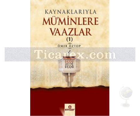 Kaynaklarıyla Mü'minlere Vaazlar 1 | Ömer Öztop - Resim 1