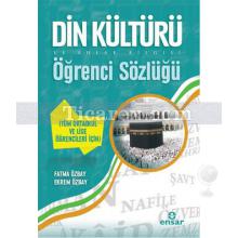 Din Kültürü ve Ahlak Bilgisi Öğrenci Sözlüğü | Tüm Ortaokul ve Lise Öğrencileri İçin | Fatma Özbay, Ekrem Özbay