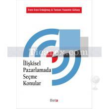 İlişkisel Pazarlamada Seçme Konular | İrem Eren Erdoğmuş, Tanses Yasemin Gülsoy