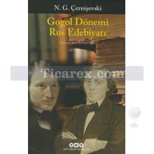 Gogol Dönemi Rus Edebiyatı | Nikolay Gavriloviç Çernişevski