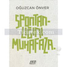 Spontanlığını Muhafaza | Oğuzcan Önver