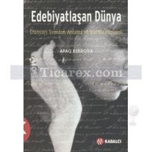 Edebiyatlaşan Dünya | Afaq Esedova