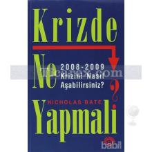 Krizde Ne Yapmalı ? | 2008-2009 Krizini Nasıl Aşabilirsiniz? | Nicholas Bate