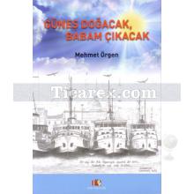 Güneş Doğacak, Babam Çıkacak | Mehmet Örgen