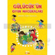 Gülücük'ün Oyun Maceraları | Şebnem Güler Karacan