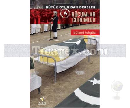 Hücumlar Cürümler | Büyük Oyun'dan Dersler 4 | Bülend Tokgöz - Resim 1